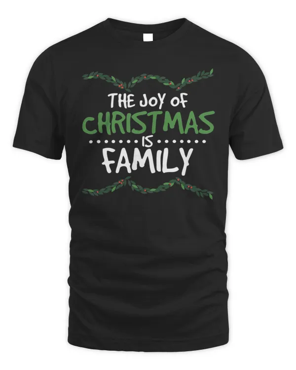 The joy of Christmas is family T-Shirt