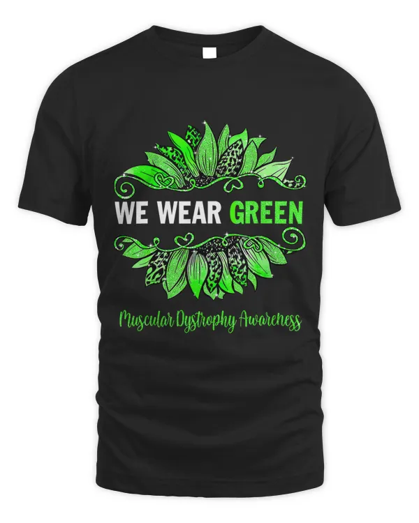 Muscular Dystrophy Awareness We Wear Green Sunflower