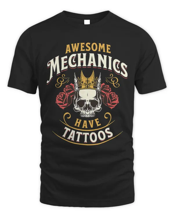 The Best Mechanics Have Tattoos Car Repair Mechanic