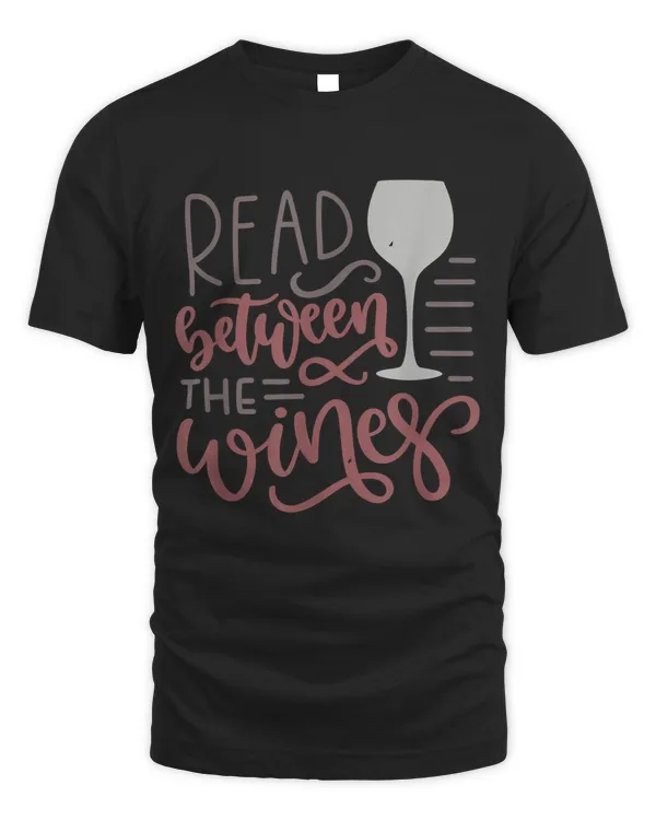 Funny Read Between The Wines Reading Wine Drinking Design T-shirt