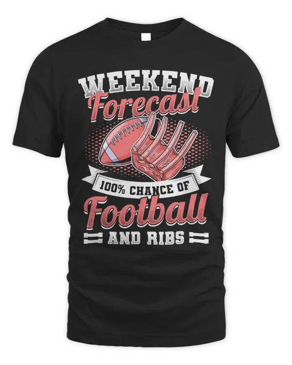 Weekend ForecastChance Of Football And Ribs