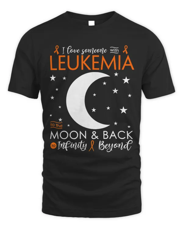 I love Someone To The Moon & Back Leukemia Awareness