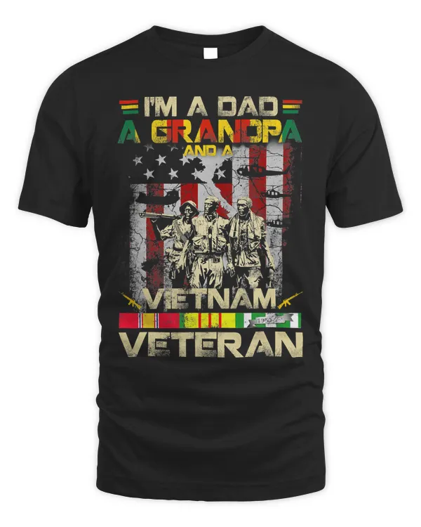 Im A Dad Grandpa & Vietnam Veteran Fathers Day Gift Mens 223