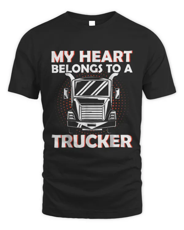 Girlfriend Wife My Heart Belongs To A Trucker Truck Driver T-shirt