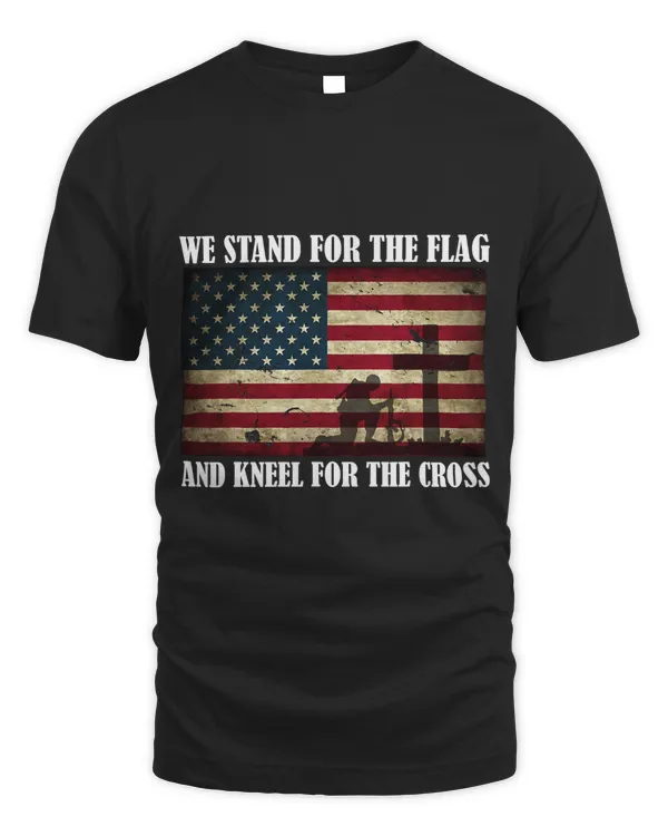 We Stand For The Flag And Kneel For The Cross 237