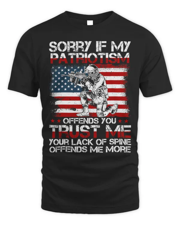 Sorry If My Patriotism Offends You, Patriotic US Flag & Army 405