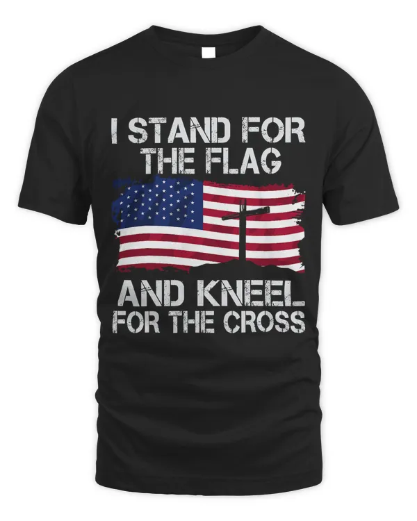 True Patriot I Stand For The Flag And Kneel For The Cross 241