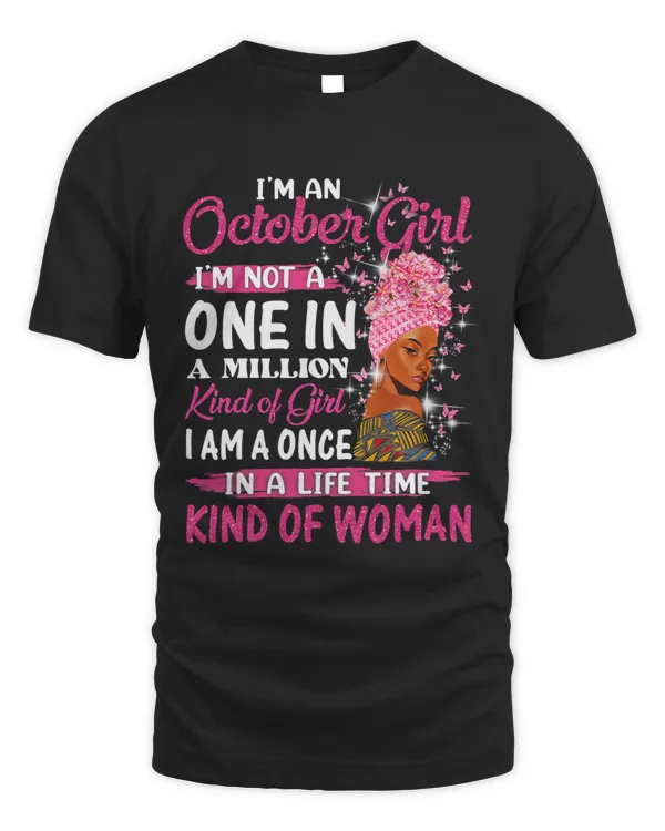 October Girl Im Not a One in a Million Birthday Queen Gifts