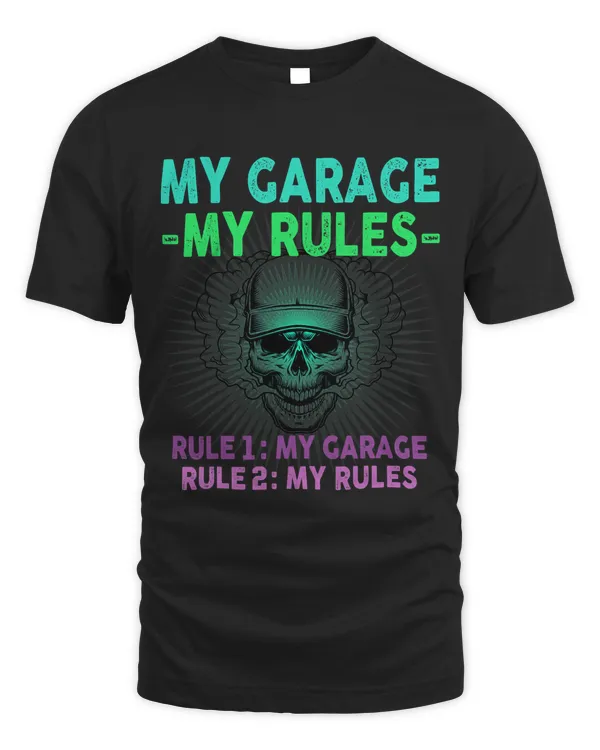 My Garage My Rules Rule 1 My Garage Rule 2 My Rules5