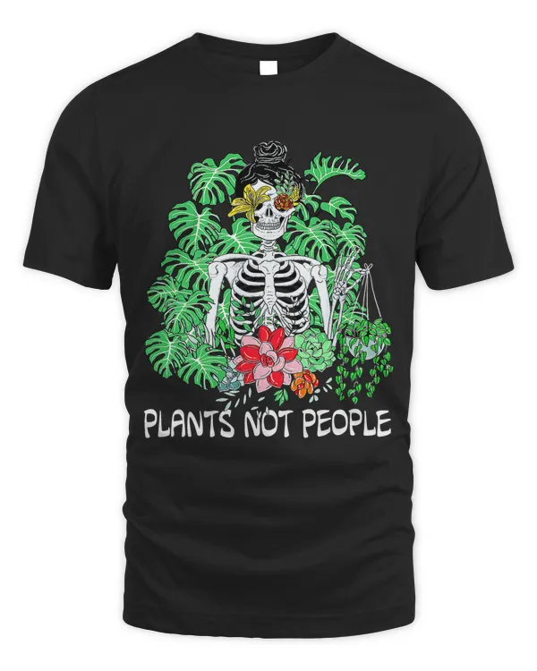 Plants Not People Messy Bun Skeleton Funny Gardening402