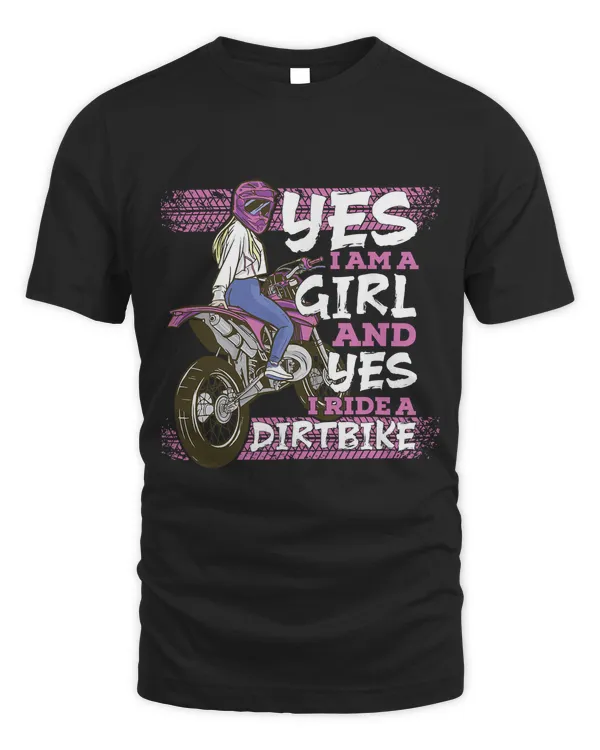 Motocross Yes i am a Girl and Yes i ride a Dirt Bike55