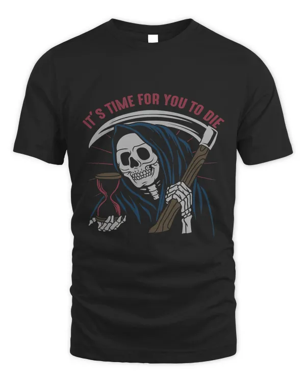 Its Time for You To Die Grim Reaper Death Emo Punk Gothic 410