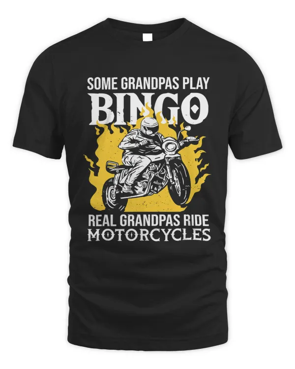 Some Grandpas Play Bingo Real Grandpas Ride Motorcycles Men12