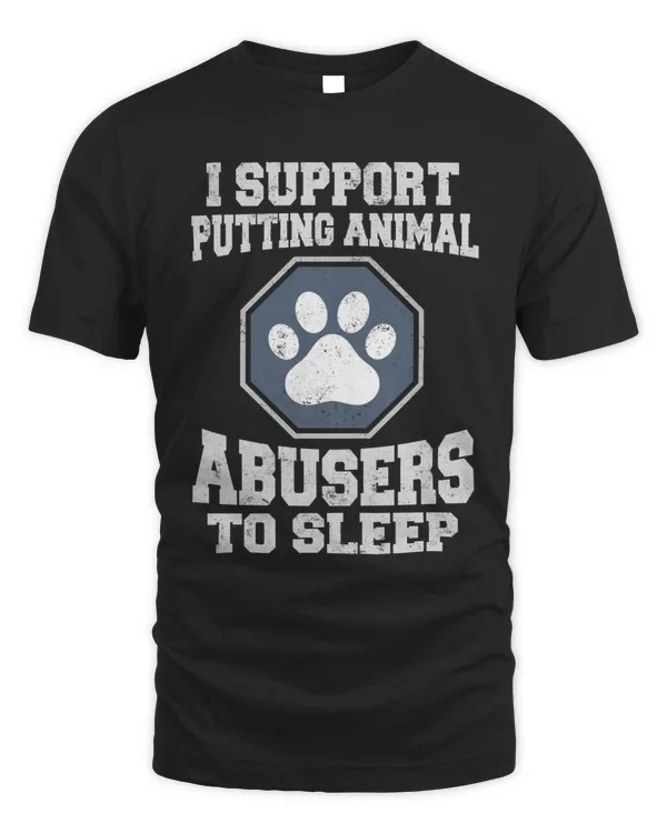 I support putting animal abusers to sleep