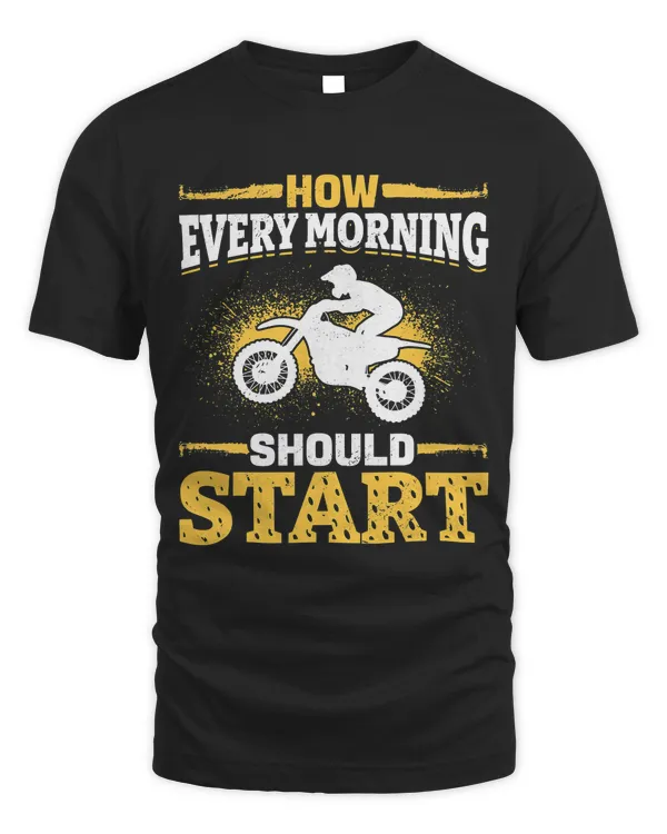 Dirtbike Motocross ow every Morning should start MX1