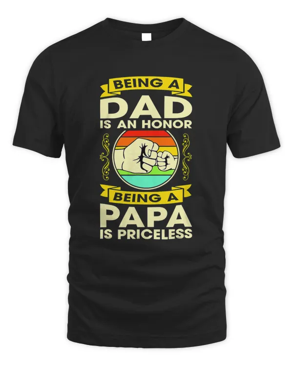 Mens Being A DAD Is An HONOR Being A PAPA Is PRICELESS 21