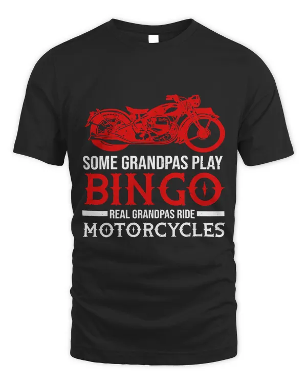 Some Grandpas Play Bingo Real Grandpas Ride Motorcycles Men6