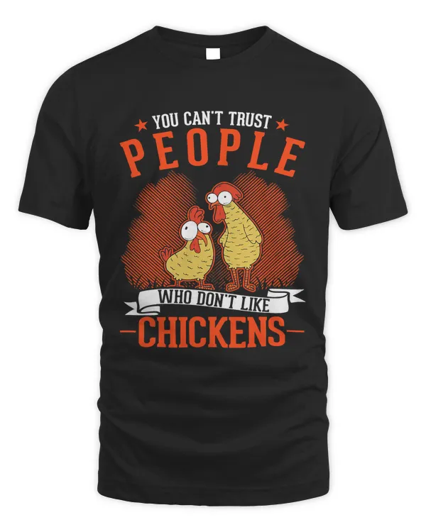 You cant trust people who dont like Chickens387