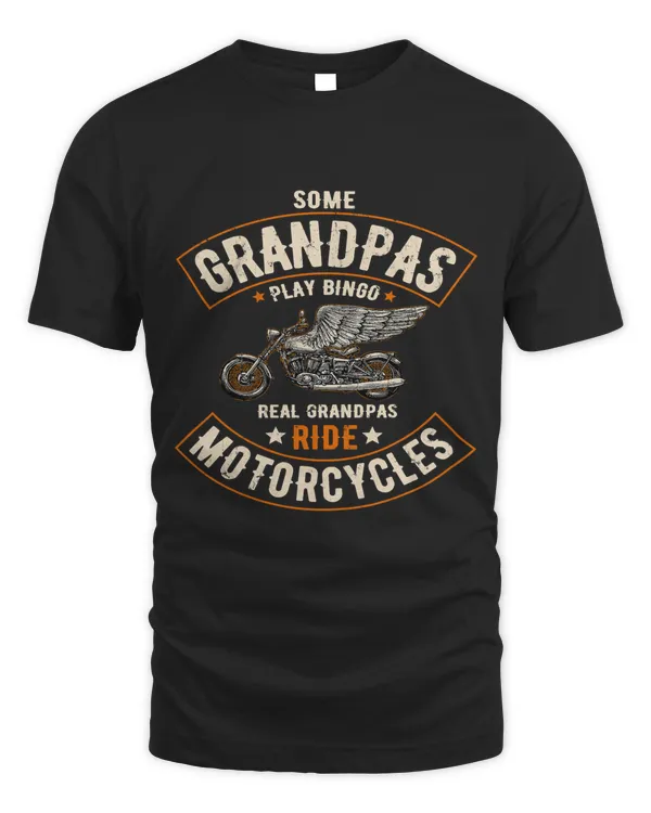 Mens Some Grandpas Play Bingo Real Grandpas Ride Motorcycles53