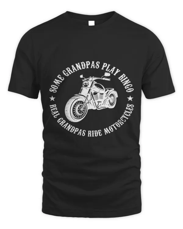 Mens Some Grandpas Play Bingo Real Grandpas Ride Motorcycles60