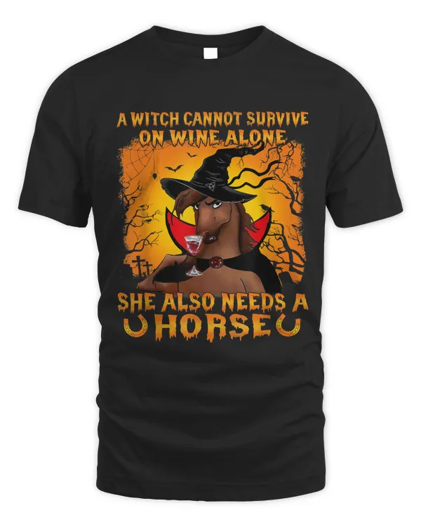 A Witch Cannot Survive On Wine ALone Needs A Horse 237