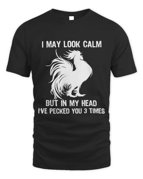 I May Look Calm But In My Head Ive Pecked You 3 Times 256