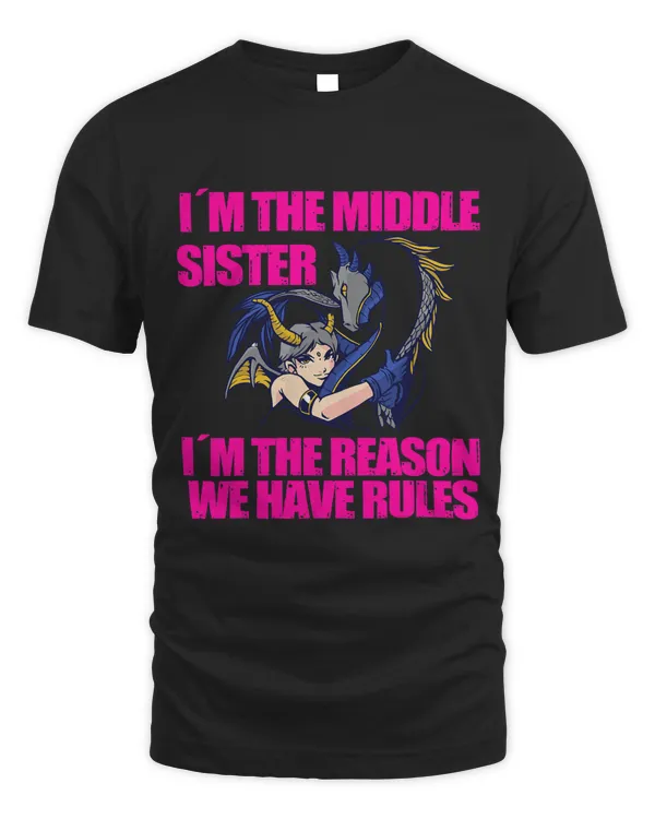 Cool I´m The Middle Sister Who Reason We Have Rules