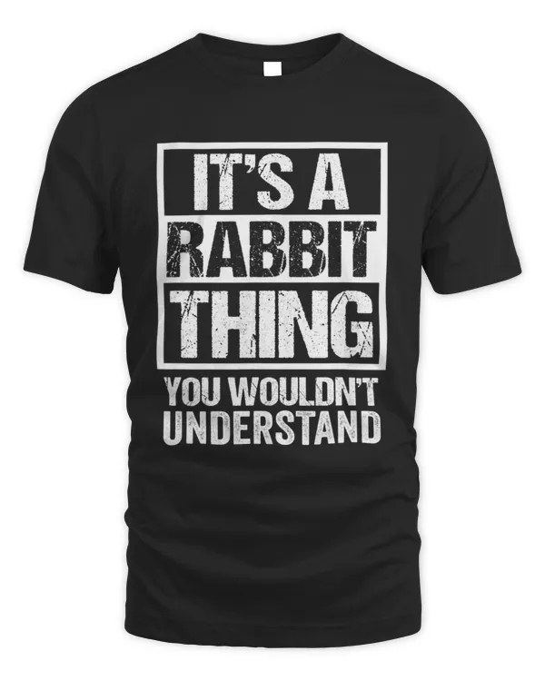 Funny Rabbit Fan A Rabbit Thing You Wouldnt Understand