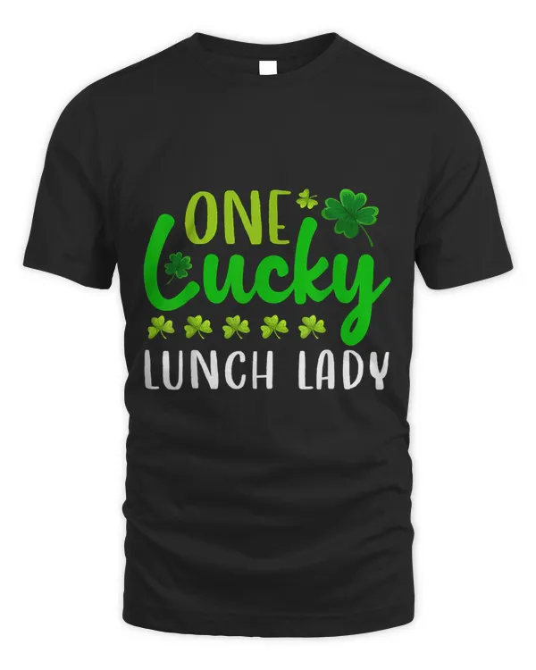 One Lucky Lunch Lady St Patricks Day Irish Shamrock