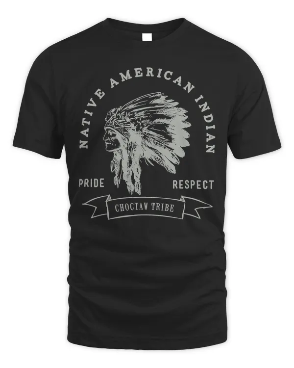 Choctaw Tribe Native American Indian Pride Respect T-Shirt