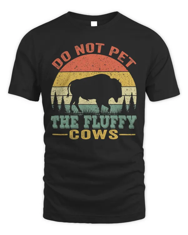 Do Not Pet The Fluffy Cows, Bison Retro Vintage T-Shirt