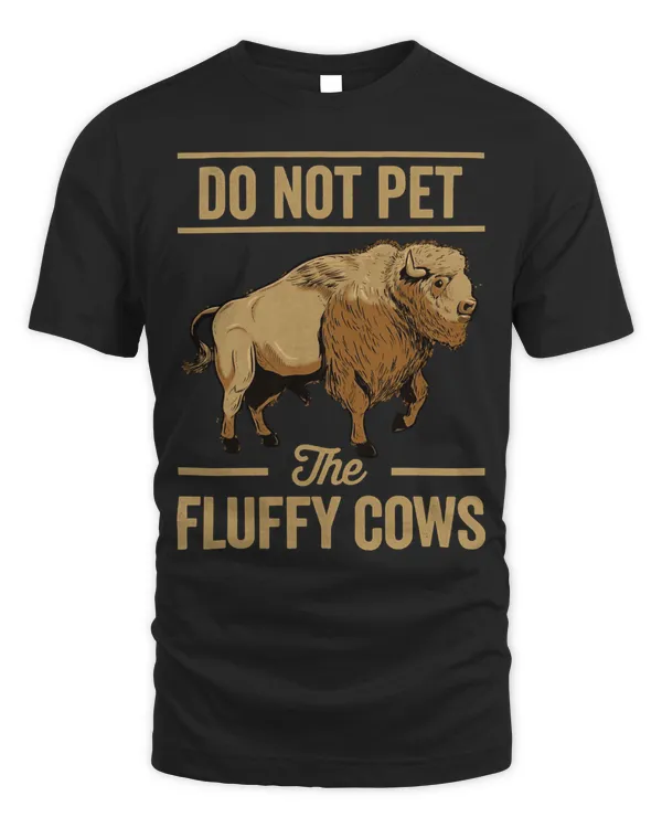 Funny Bison Do Not Pet the Fluffy Cows Sweatshirt