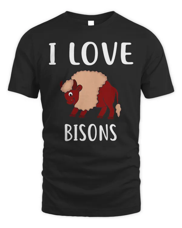 I Love BISONS T-Shirt Funny BISON T-Shirt