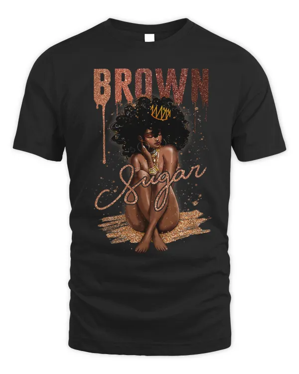 Brown Sugar Women Proud Black Women Black History Month