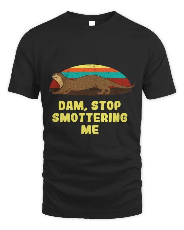 Dam Stop Smottering Me Introvert Otter Lover Antisocial