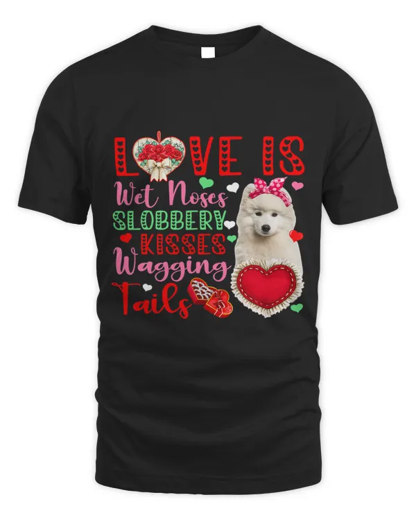 Dog Lover Wet Noses Slobbery Kisses Cute Samoyed Lover