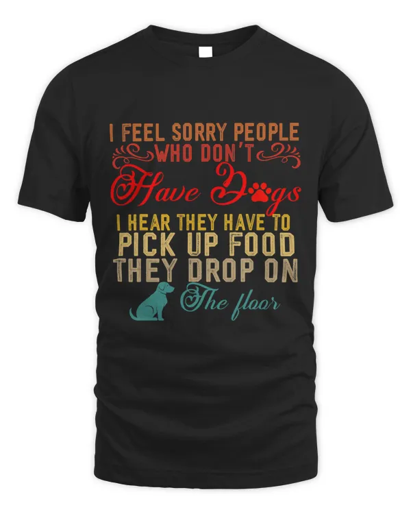 Dog Owner Sarcastic People Dont Have Dogs Pick Up Food Drop