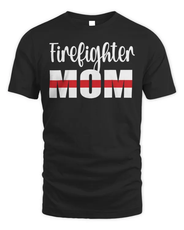 Firefighter Mom Thin Red Line Mother Proud Fire Mom T-Shirt
