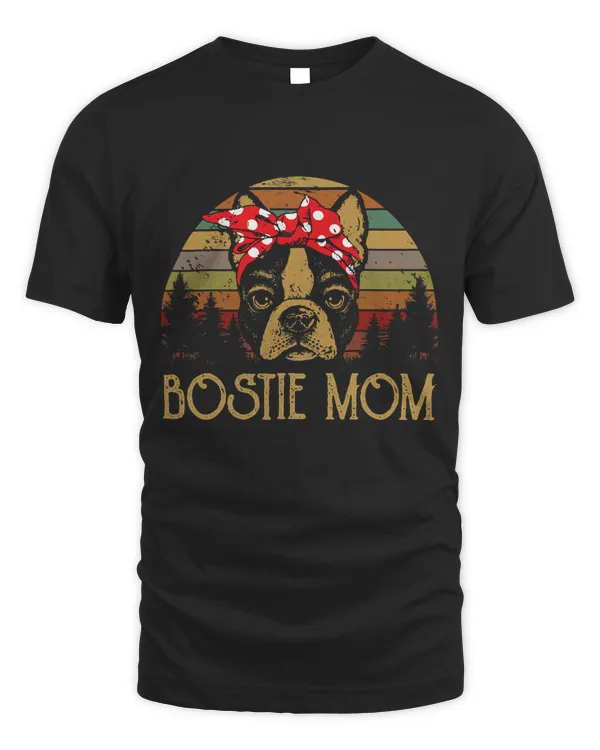 Funny Bostie Mom Boston Terrier Mom Dogs Lovers Women T-Shirt