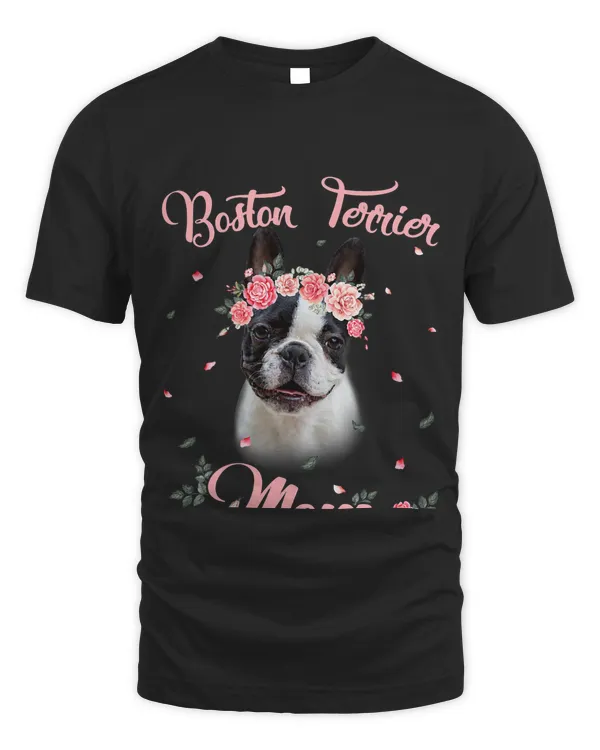 Womens Dog Lover Dog Mom Mothers Day Boston Terrier Mom Puppy Lover T-Shirt