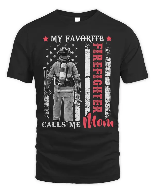 Womens My Favorite Firefighter Calls Me Mom USA Flag Mother T-Shirt