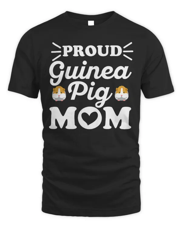 Womens Proud Guinea Pig Mom Quote for your Guinea Pig Mom T-Shirt