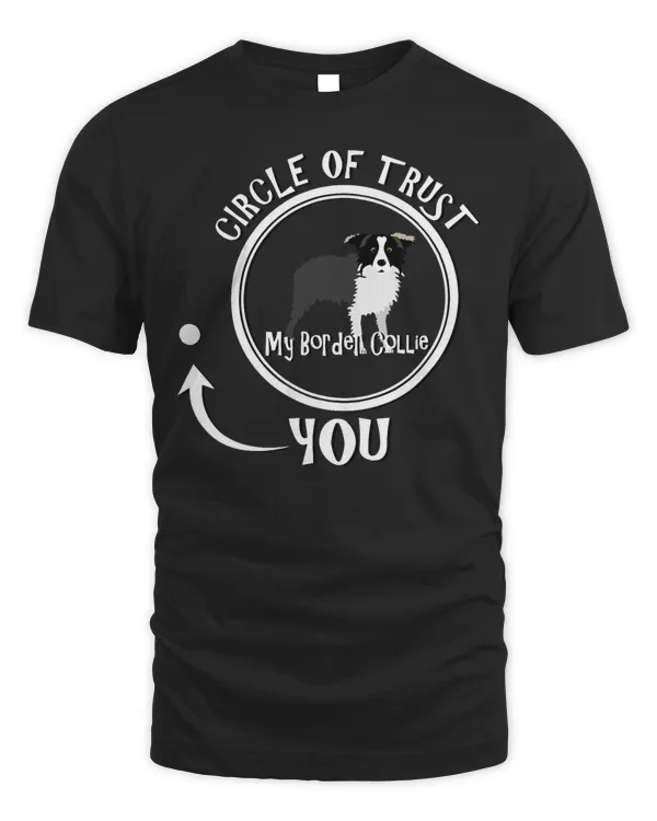 Border Collie Shirt  Circle of trust  Border Collie gift