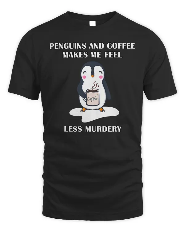 Penguins and Coffee Quote T-Shirt