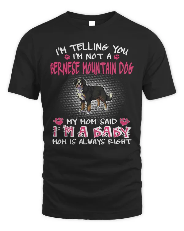 I_m Telling You I_m Not A Bernese Mountain Dog T-Shirt