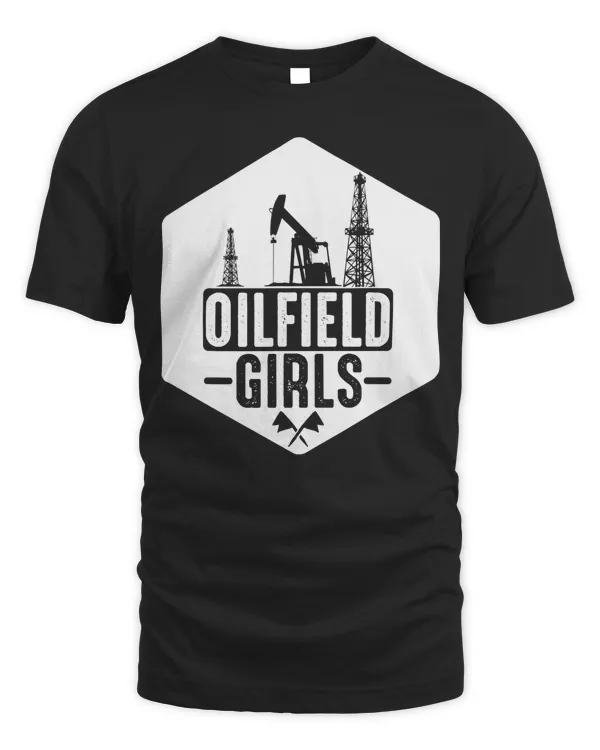 Female Oilfield Worker Wife Roughneck Oilfield Girls T-Shirt