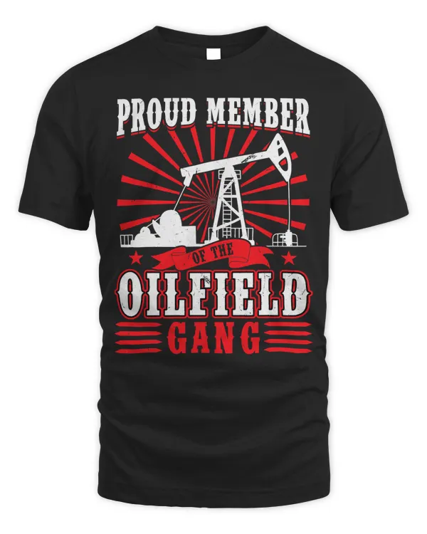 Member of the Oilfield Gang Oilfield Worker T-Shirt