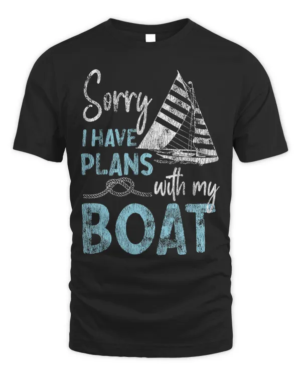 Sailing Sorry I Have Plans With My Boat Sailboat