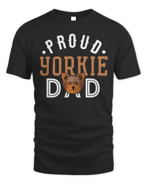 Yorkie Dad Shirt Funny Yorkshire Terrier Dog Lover Proud
