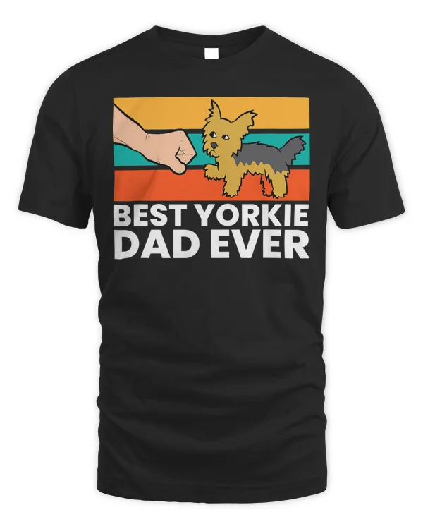 Yorkshire Terrier Dad Best Yorkie Dad Ever T-Shirt